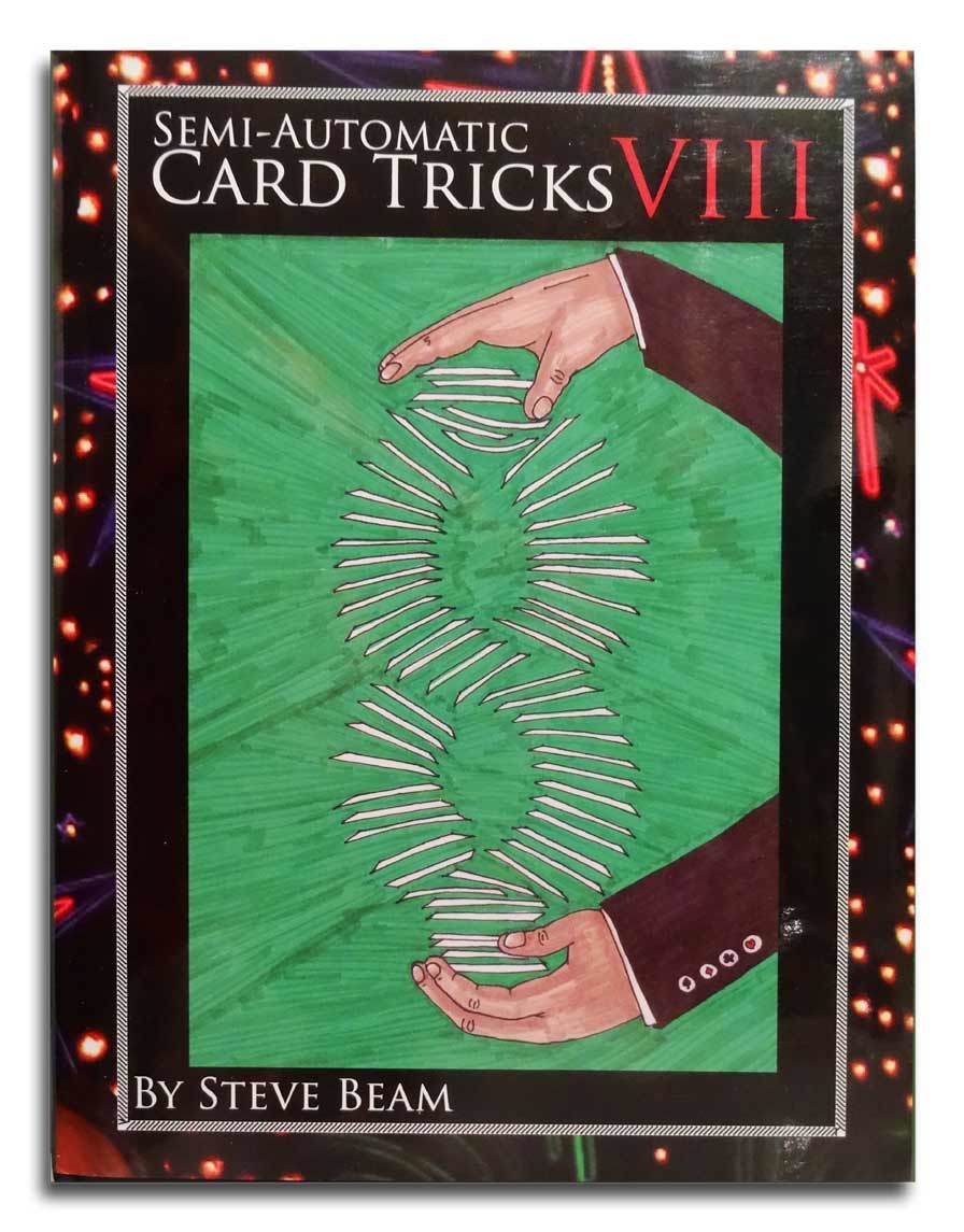 (image for) Steve Beam - Semi Automatic Card Tricks Vol 8